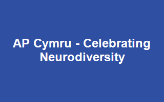 AP Cymru - Celebrating Neurodiversity
